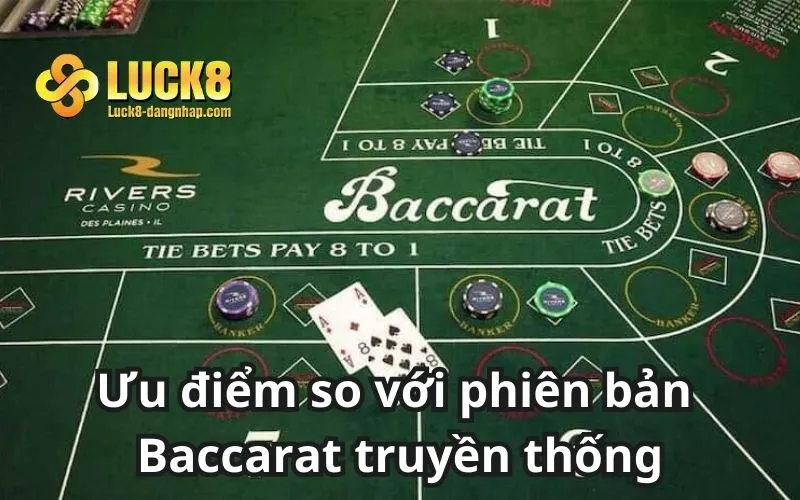 Baccarat online nhiều điểm nổi bật hơn so với bản truyền thống