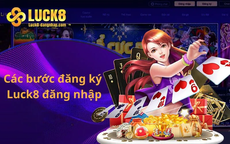 Các bước đăng ký Luck8 đăng nhập