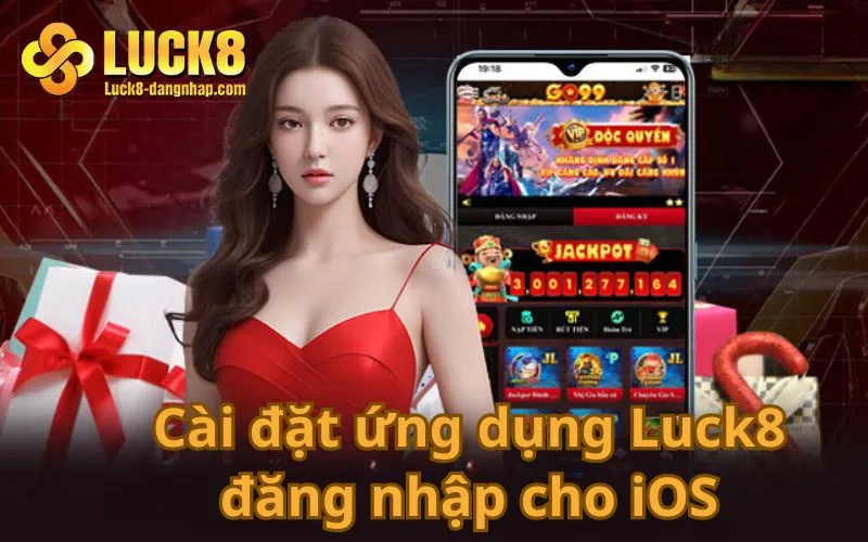 Cài đặt ứng dụng Luck8 đăng nhập cho iOS