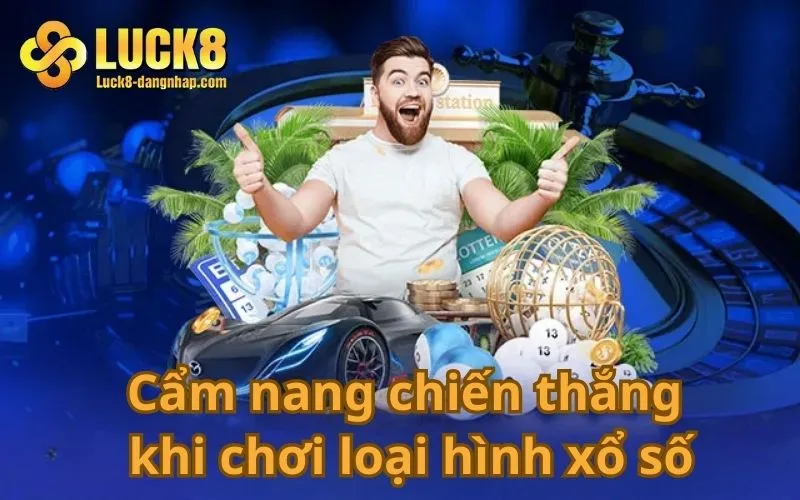 Cẩm nang chiến thắng khi chơi loại hình xổ số