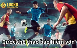 Cược thể thao bảo hiểm vốn 100%