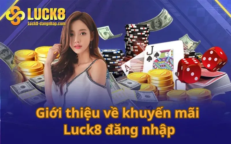 Giới thiệu về khuyến mãi Luck8 đăng nhập