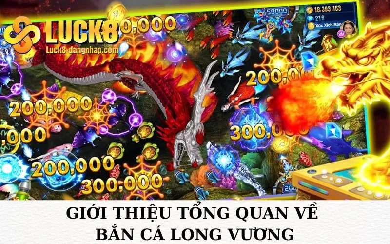 Giới thiệu tổng quan về bắn cá Long Vương