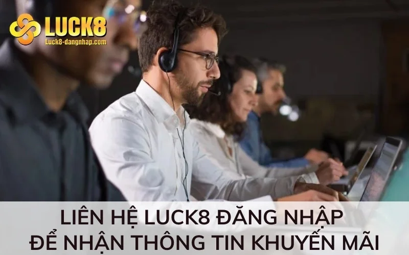 Liên hệ Luck8 đăng nhập để nhận thông tin khuyến mãi