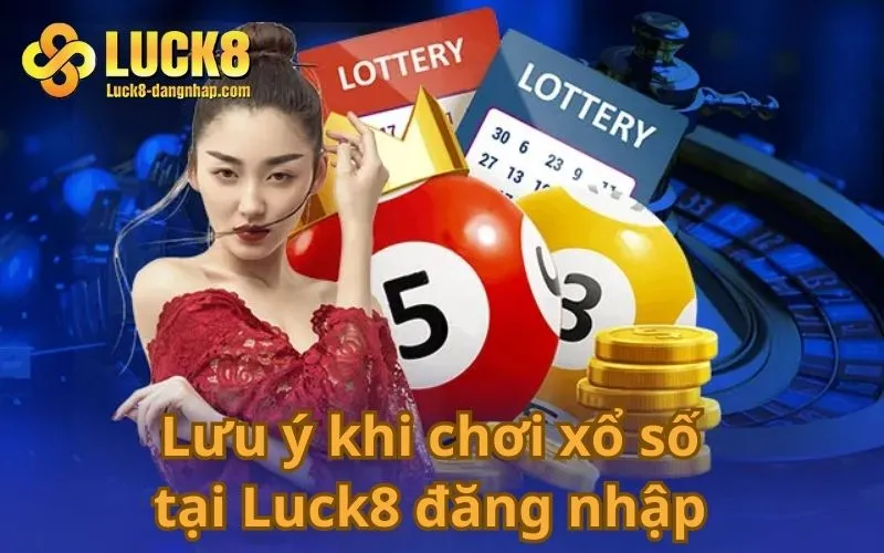 Lưu ý khi chơi xổ số tại Luck8 đăng nhập