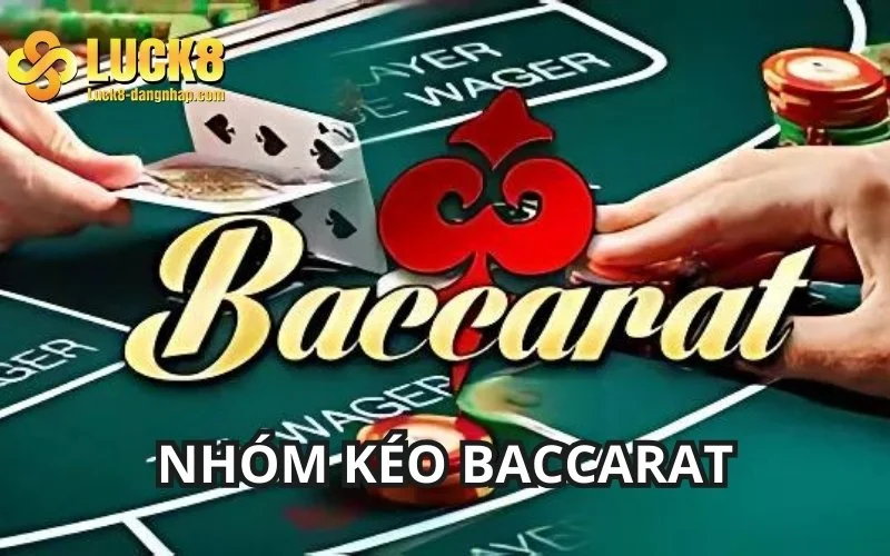 Nhóm kéo baccarat