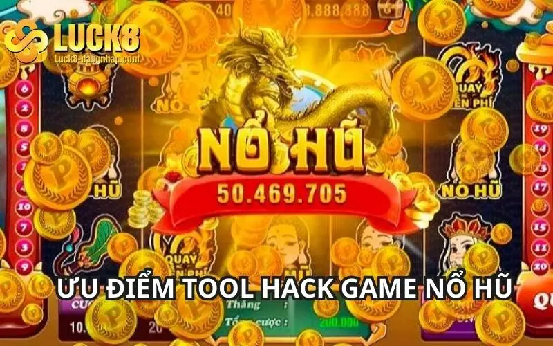 Phân tích ưu điểm nổi bật tool tựa game nổ hũ